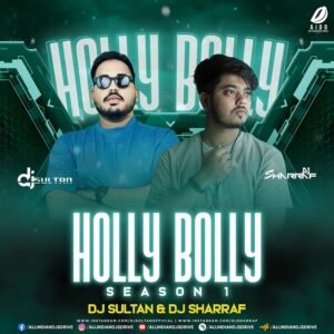 Holly Bolly Season 1 - DJ Sultan & DJ Sharraf #Trending 🔥