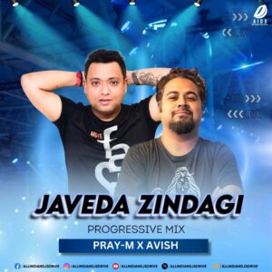 Javeda Zindagi (Progressive Mix) - Pray-M & Avish Javeda Zindagi (Progressive Mix) - Pray-M & Avish 🎧🔥