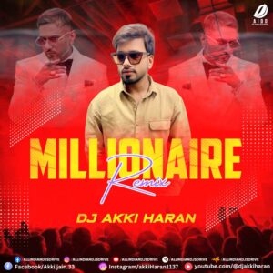 Millionaire Remix 2025 - DJ Akki Haran's Banger! (YO YO)