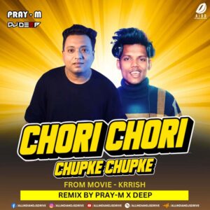Chori Chori Chupke Chupke (Remix) - Pray-M & DJ Deep Chori Chori Chupke Chupke (Remix) - Pray-M & DJ Deep