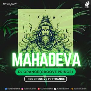 Mahadeva (Progressive Psytrance Mix 2025) - DJ Orange