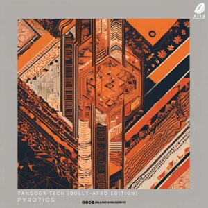 Tandoori Tech Project (Bolly-Afro Edition) - Pyrotics