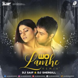 Wo Lamhe (Remix 2025) - DJ Saif & DJ Shergill Wo Lamhe 2025 Remix🔥 DJ Saif & DJ Shergill Banger! 🔥🔥