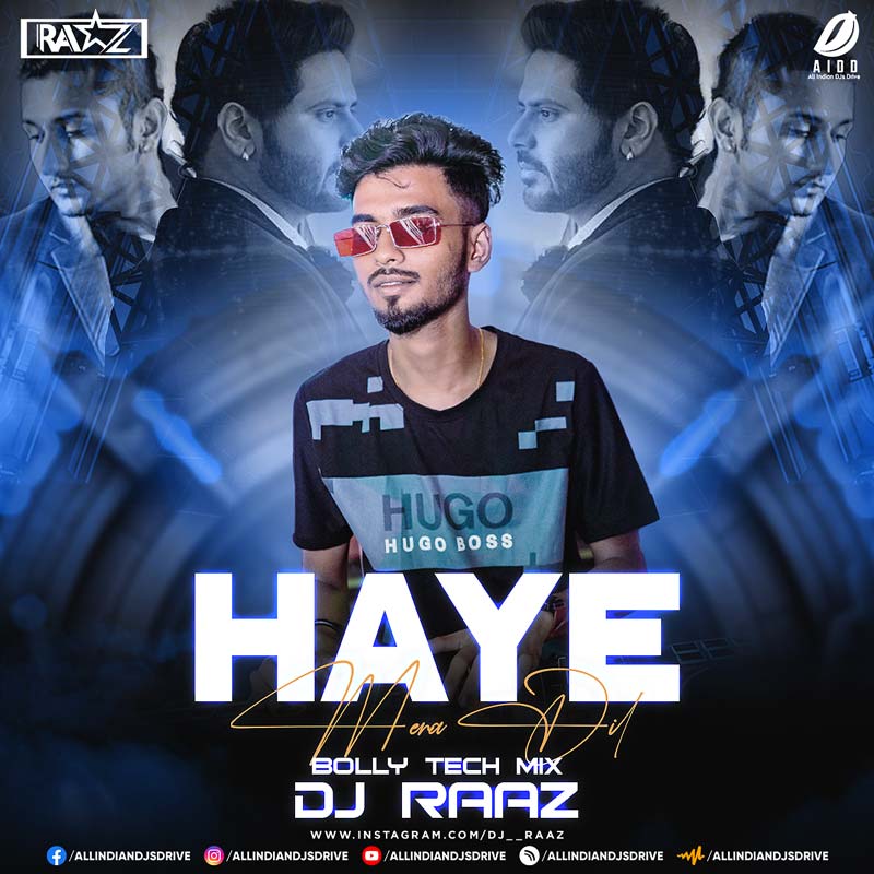 Haye Mera Dil (Bolly Tech Mix) - DJ Raaz