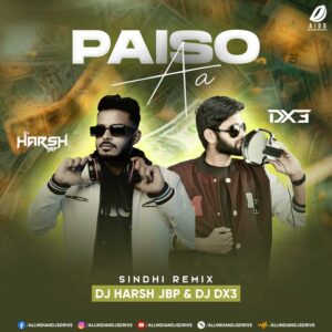 Paiso Aa (Sindhi Remix 2025) - DJ Harsh Jbp & DJ Dx3 🔥