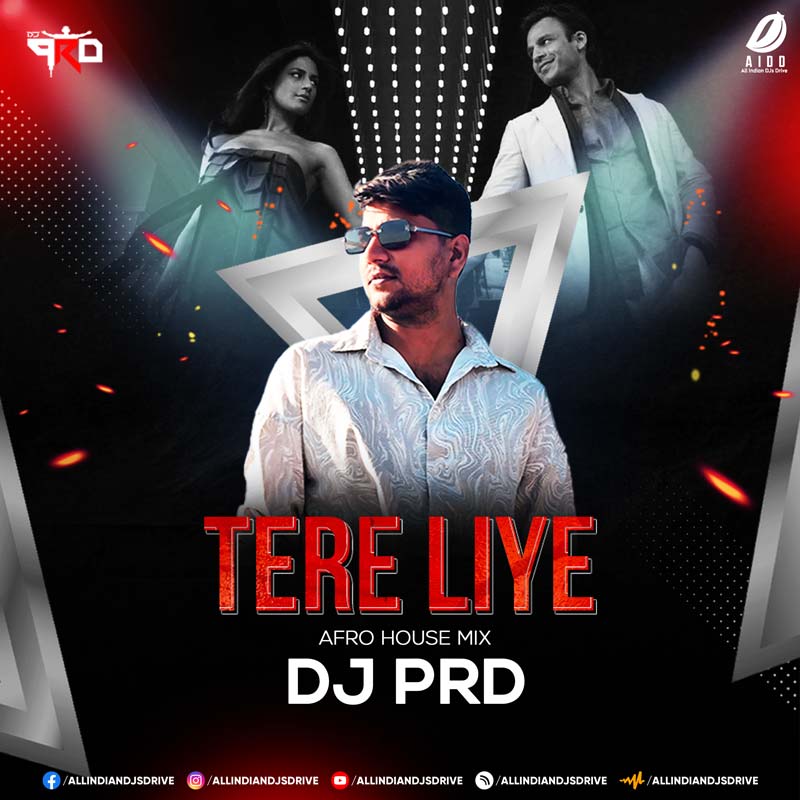 Tere Liye (Afro House) - DJ PRD | Exclusive DJ Song 2025