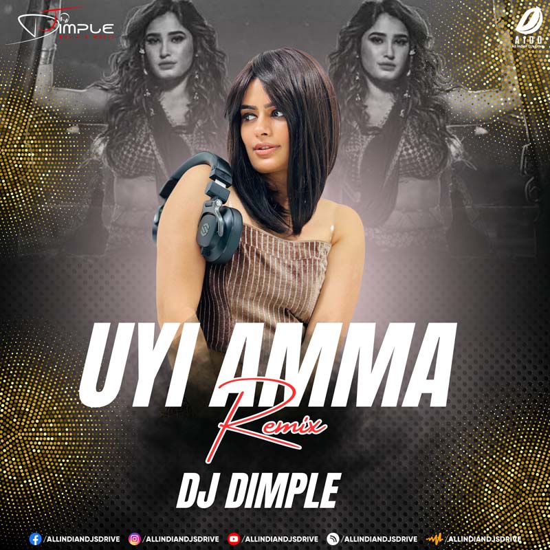 Uyi Amma (Remix 2025) - DJ Dimple Free Download
