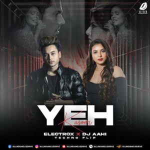 Yeh Kasoor (Techno Flip) - Electrox & DJ Aahi Yeh Kasoor (Techno Flip) - Electrox & DJ Aahi 🔥 OUT NOW 👇