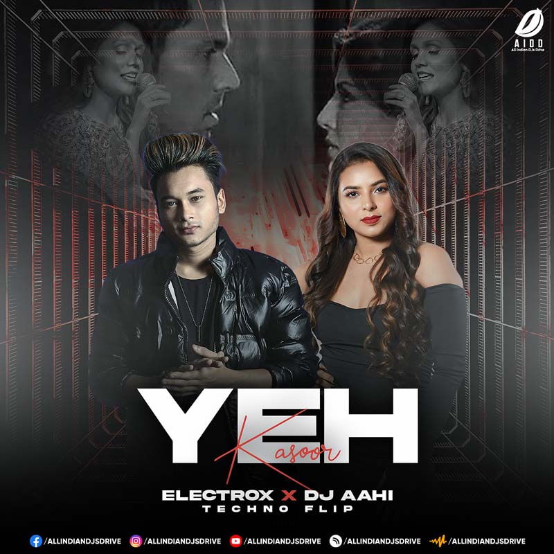 Yeh Kasoor (Techno Flip) - Electrox & DJ Aahi Yeh Kasoor (Techno Flip) - Electrox & DJ Aahi π₯ OUT NOW π