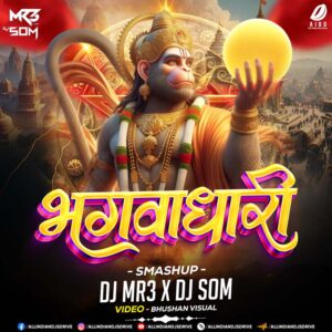 Bhagwadhari (Smashup) - DJ MR3 & DJ SOM 🔥🔥🔥🔥