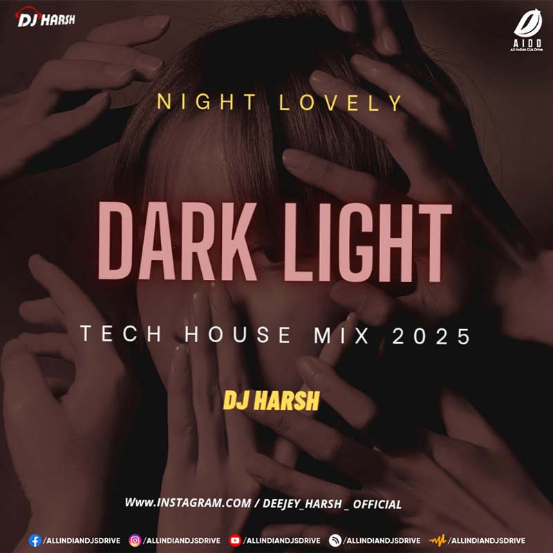 Dark Light (Tech House) - DJ Harsh Dark Light (Tech House) - DJ Harsh Free Mp3 Download