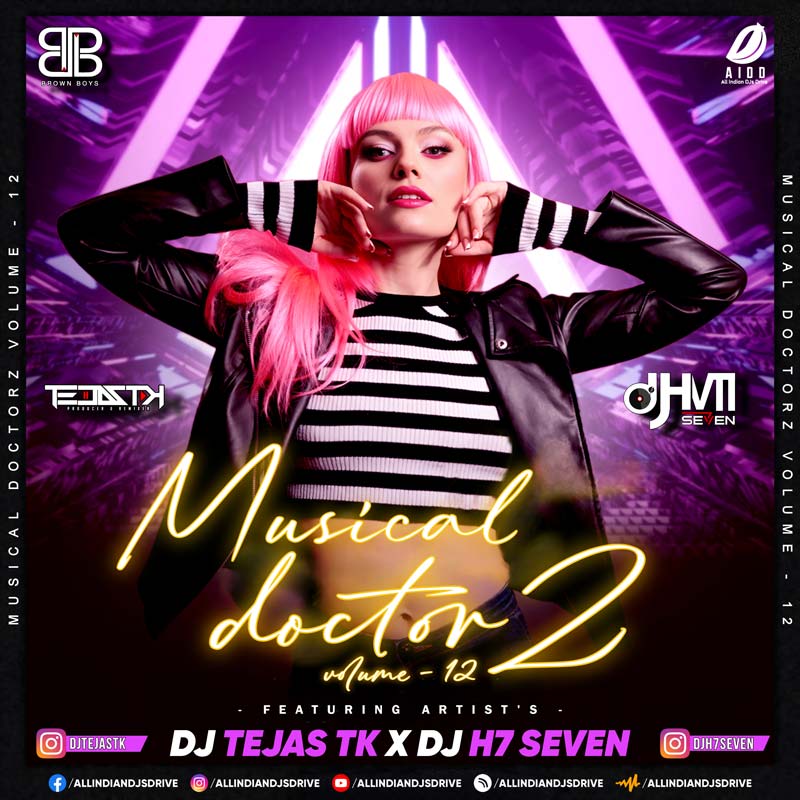 Musical Doctorz Vol. 12 - DJ Tejas TK & DJ H7 Seven Musical Doctorz Vol. 12 - DJ Tejas TK & DJ H7 Seven ๐