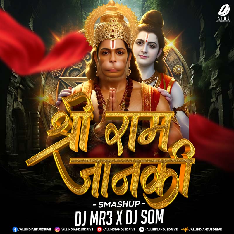 Shri Ram Jaanki Baithe Hai (Smashup) - DJ MR3 & DJ SOM Shri Ram Jaanki Baithe Hai (Smashup) - DJ MR3 & DJ SOM