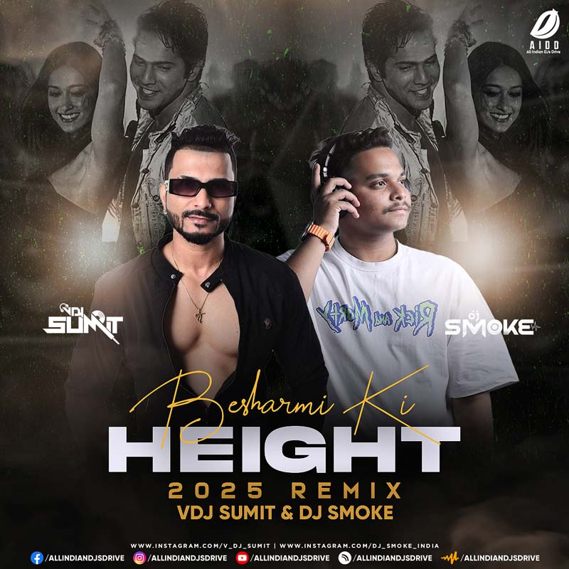 Besharmi Ki Height (Remix) - VDJ Sumit & DJ Smoke
