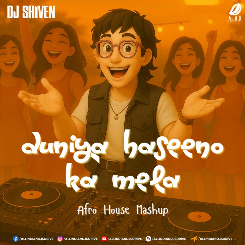 Duniya Haseeno Ka Mela (Afro House Mashup) - DJ Shiven