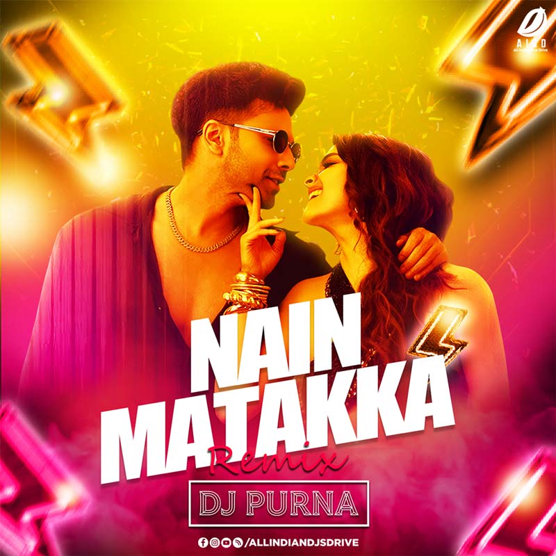 Nain Matakka (Remix) - DJ Purna Nain Matakka Remix - DJ Purna 320Kbps Mp3 Free Download