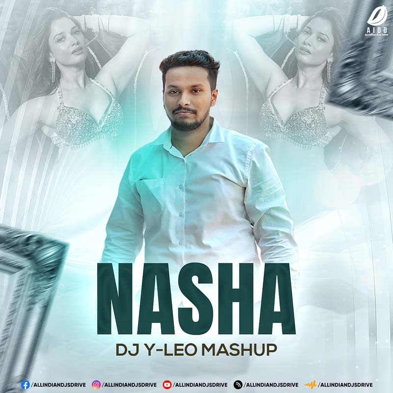 Nasha (Mashup 2025) - DJ Y-Leo Nasha (Mashup 2025) - DJ Y-Leo From Raid 2 (320Kbps Mp3)