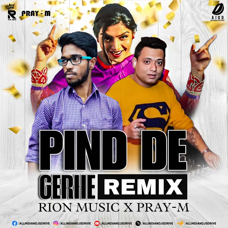 Pind De Gerhe (Remix) - Rion Music & Pray-M Pind De Gerhe (Remix 2025) - Rion Music & Pray-M π₯π₯π₯