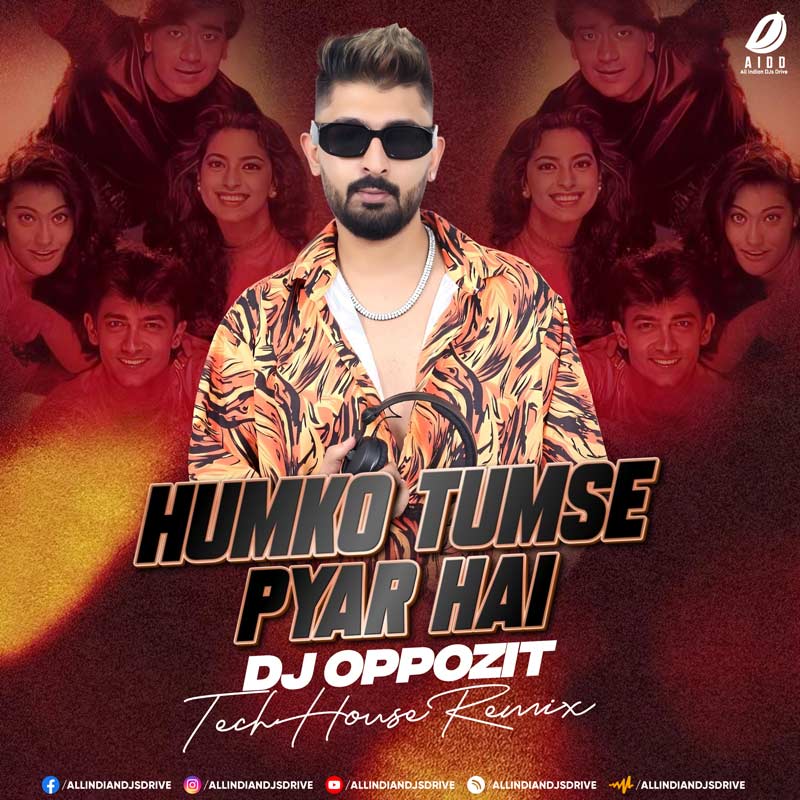 Humko Tumse Pyaar Hai (Remix) - DJ Oppozit Humko Tumse Pyaar Hai (Remix) - DJ Oppozit *320KBPS*
