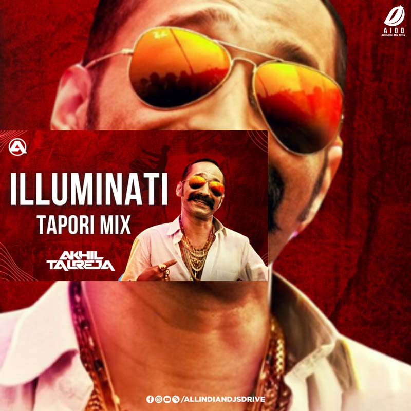 Illuminati (Tapori Mix 2025) - DJ Akhil Talreja Illuminati (Tapori Mix 2025) - DJ Akhil Talreja | OUT NOW