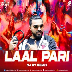 Laal Pari (Housefull 5) - DJ RT Remix 2025 (FREE 320KBPS)