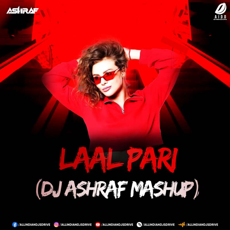 Laal Pari (Mashup 2025) - DJ ASHRAF Laal Pari (Mashup 2025) - DJ ASHRAF (Housefull 5 Song)