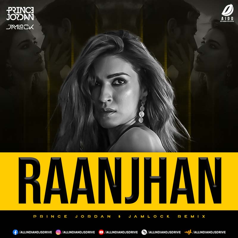 Raanjhan (Remix) - Prince Jordan & Jamlock * Click Here 👇
