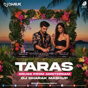 Taras X Drugs From Amsterdam (Mashup) - DJ Dharak 👇👇