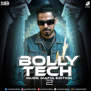 Bolly Tech Edition 2 - Muzik Mafia Bolly Tech Edition 2 - Muzik Mafia - Bollywood Techno Mix