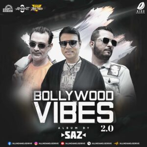 Bollywood Vibes 2.0 - SAZ: This is the vibe, this is SAZ