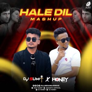Hale Dil (Mashup) - DJ Sumit & DJ Honey Hale Dil (Mashup) - DJ Sumit & DJ Honey (OUT NOW)