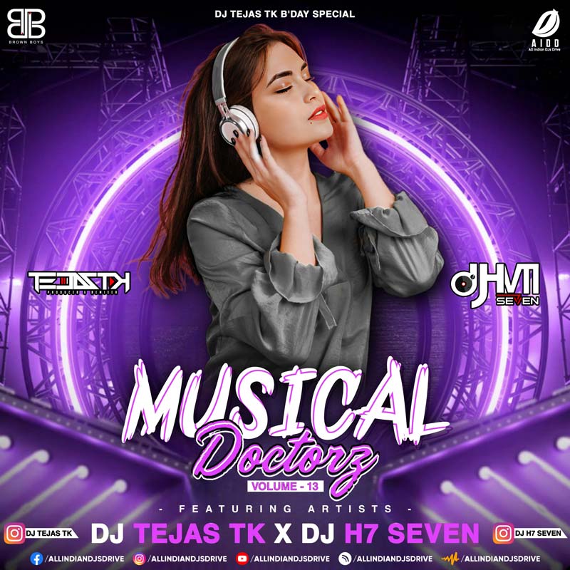 Musical Doctorz Vol. 13 - DJ Tejas TK & DJ H7 Seven Musical Doctorz Vol. 13 - DJ Tejas TK & DJ H7 Seven 🔥