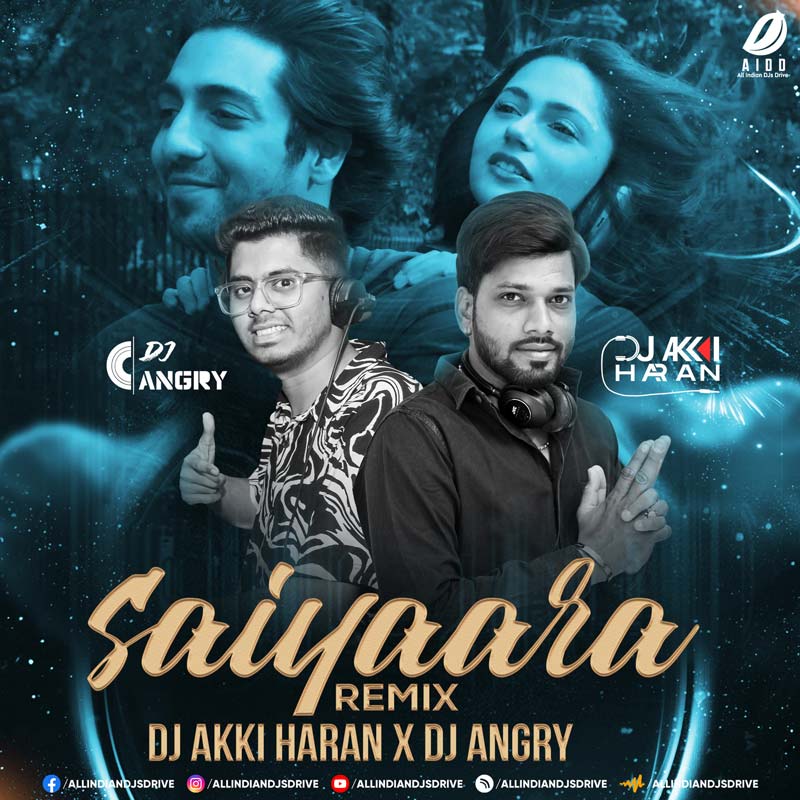 Saiyaara (Remix) - DJ Akki Haran & DJ Angry Saiyaara (Remix) - DJ Akki Haran & DJ Angry Free Download