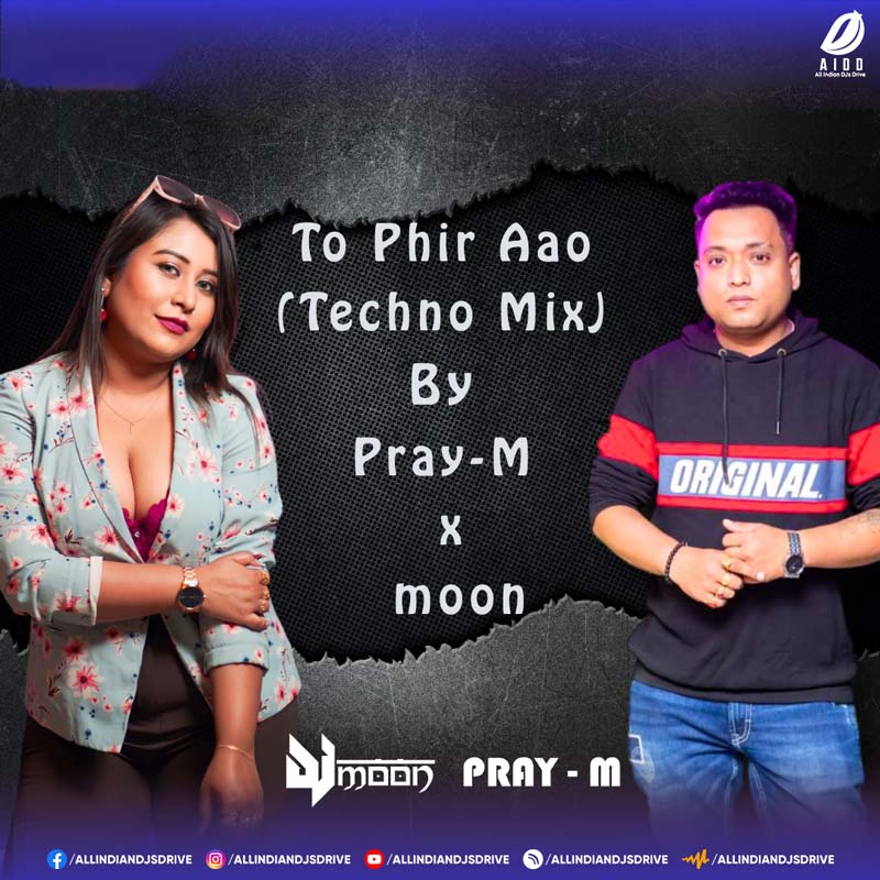 Toh Phir Aao (Techno Mix) - Pray-M & DJ Moon Toh Phir Aao (Techno Mix) - Pray-M & DJ Moon Mp3 Download
