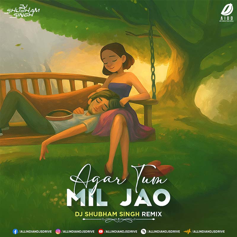 Agar Tum Mil Jao (Remix) - DJ Shubham Singh Agar Tum Mil Jao (Remix) - DJ Shubham Singh - Download Now
