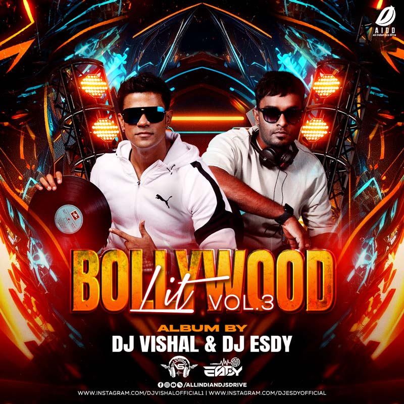 Bollywood LIT Vol. 3 - DJ Vishal & ESDY Bollywood LIT Vol. 3 - DJ Vishal & ESDY - Download Now 💯