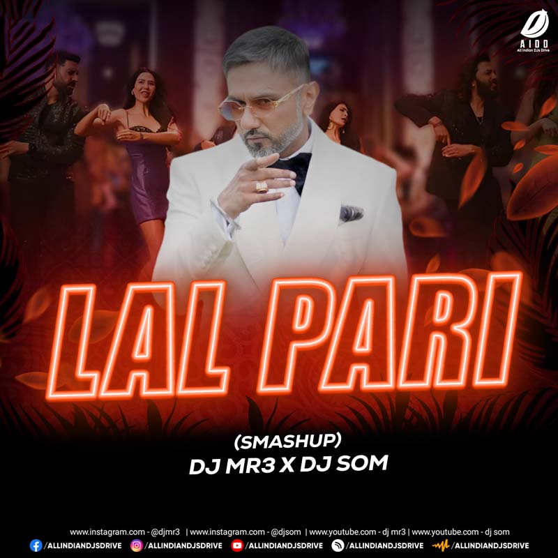Laal Pari (Smashup) - DJ MR3 & DJ SOM Ft. Honey Singh