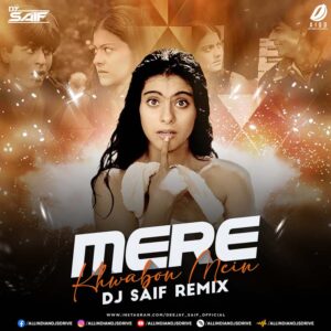 Mere Khwabon Mein (Remix) - DJ Saif Mere Khwabon Mein (Remix) - DJ Saif - Download Now 👇