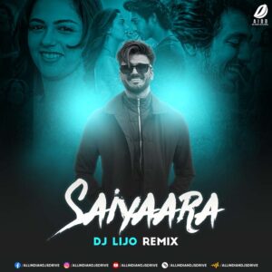 Saiyaara - DJ Lijo Remix Saiyaara - DJ Lijo Remix (Title Song 2025) - Download 👇