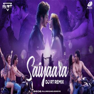 Saiyaara (Remix 2025) - DJ RT - Download Now 320Kbps 👇