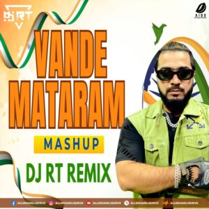 Vande Mataram (Exclusive Mix) - DJ RT - Patriotic Tribute