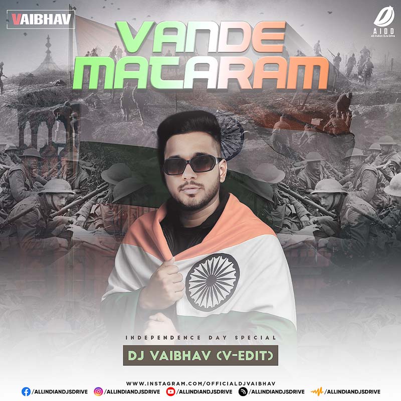 Vande Mataram (Remix) - DJ Vaibhav (V-EDIT) 🇮🇳 🇮🇳