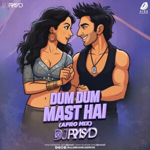 Dum Dum Mast Hai (Afro Mix) - DJ Prasad Dum Dum Mast Hai (Afro Mix) - DJ Prasad (Bollywood Afro)