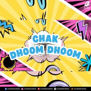 Chak Dhoom Dhoom (V-EDIT) Free Mp3 Download