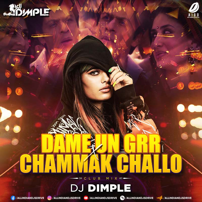 Dame Un Grrr X Chammak Challo (Remix) - DJ Dimple 💥