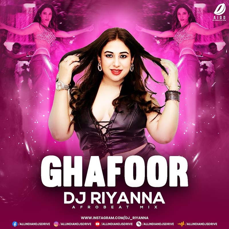 Ghafoor (Afrobeat Mix) - DJ Riyanna Mp3 Free Download