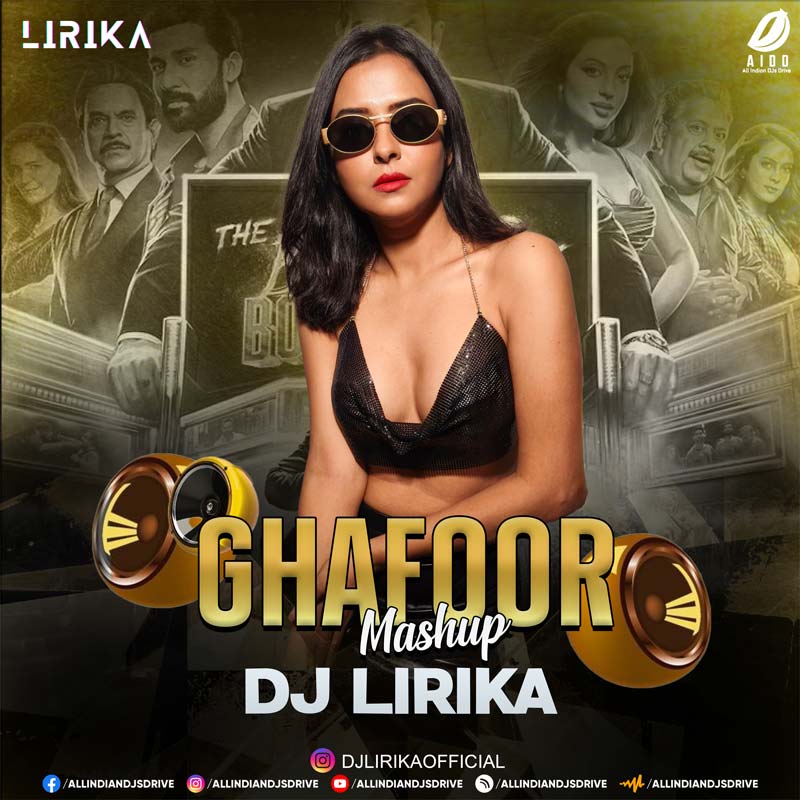 Ghafoor (Mashup) - DJ Lirika (The Bads Of Bollywood) 🔥