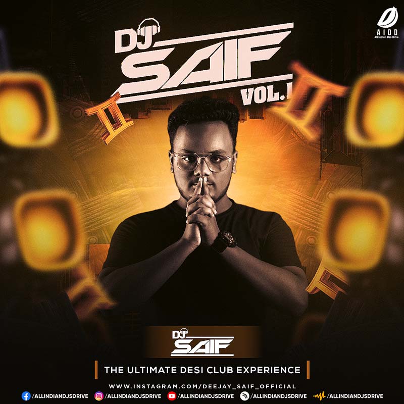 DJ Saif (Vol. 1) - DJ Saif DJ Saif (Vol. 1) - DJ Saif (A Fresh Bollywood Remix Vibe)