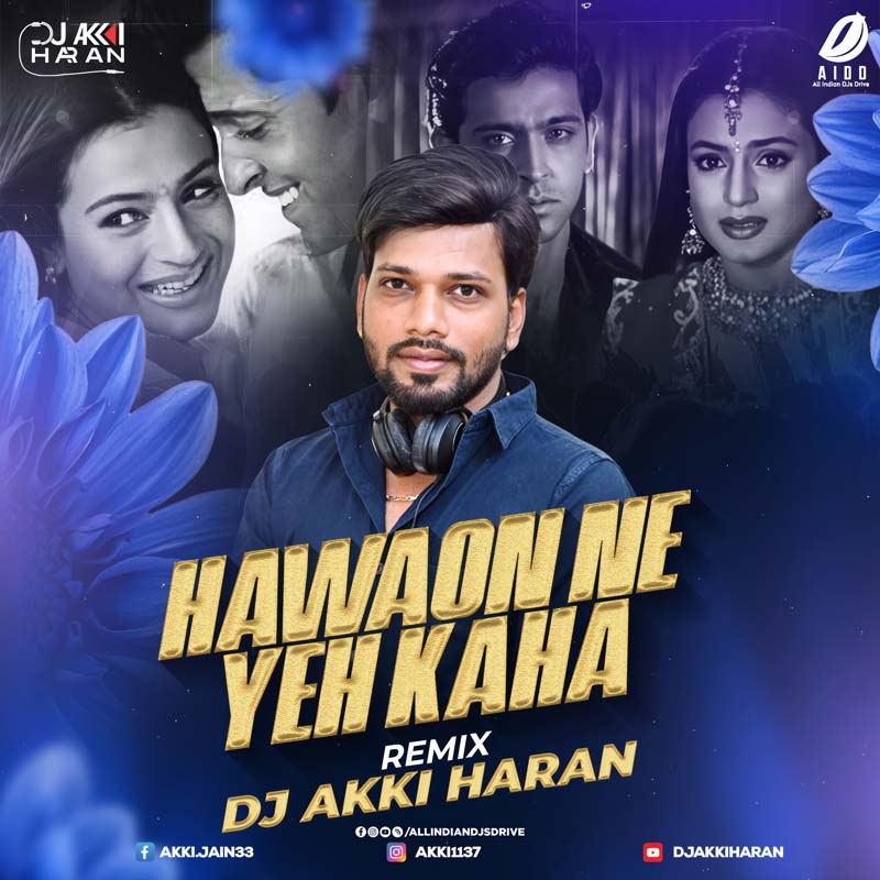 Hawaon Ne Yeh Kaha (Remix 2025) - DJ Akki Haran 🔥🔥