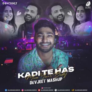 Kadi Te Has Bol X Move Your Body - Devjeet Mashup 2025